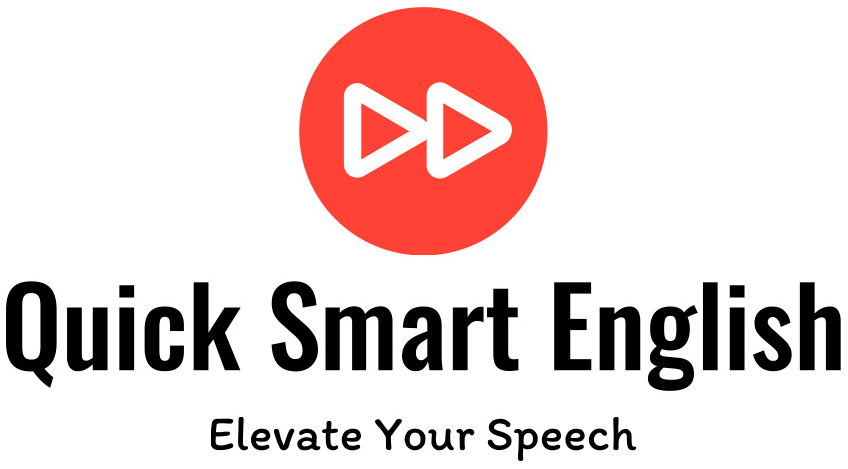 Quick Smart English. Elevate Your Speech: Quick, Smart, Fluent English.