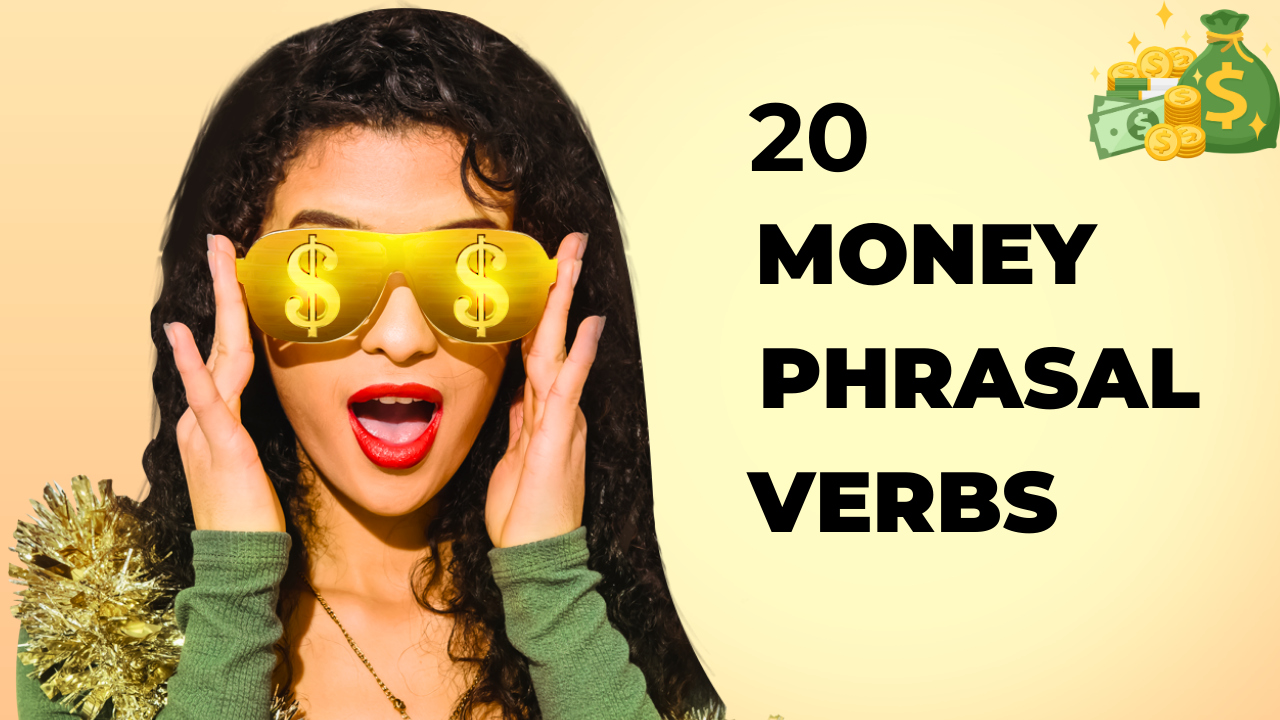 20 Phrasal Verbs about Money