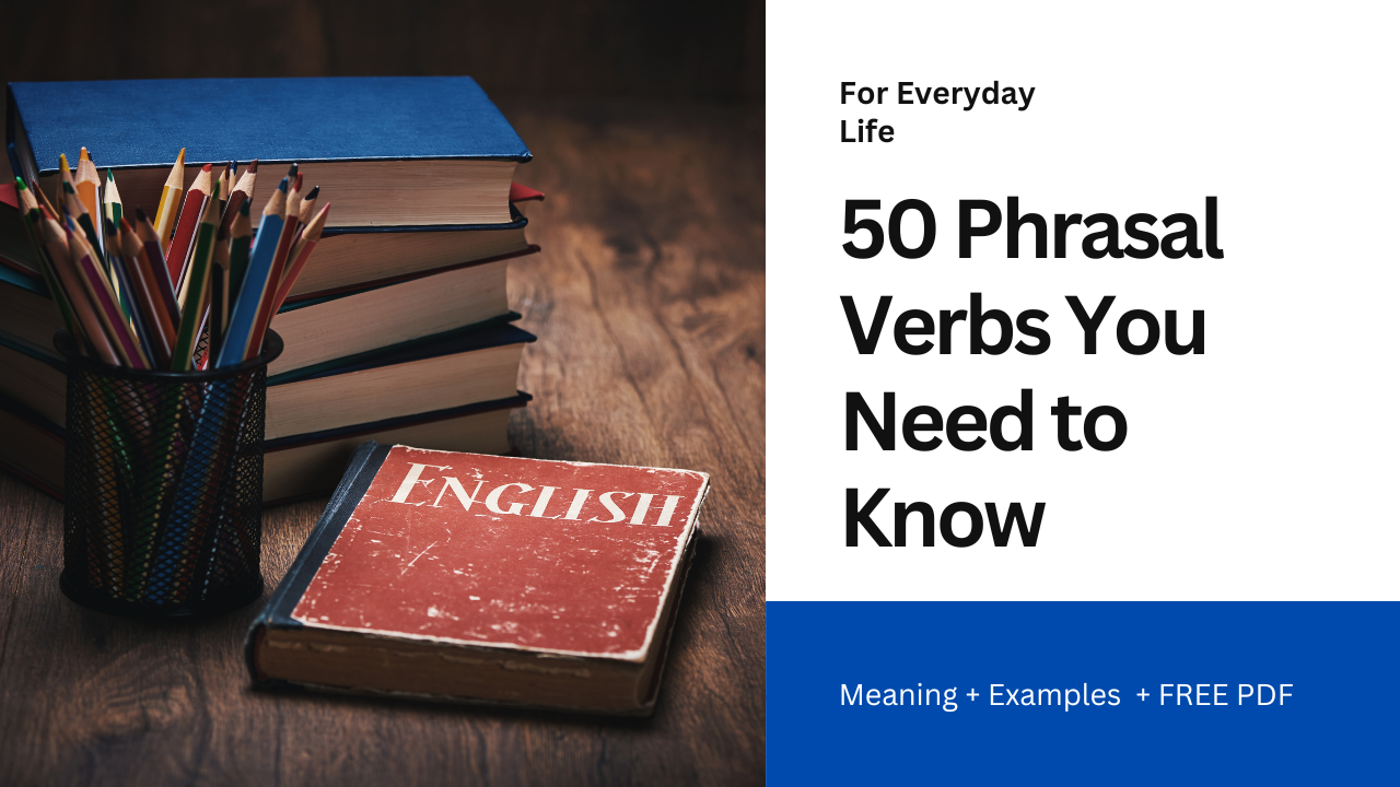 50 Important Phrasal Verbs